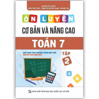 Sách : Ôn Luyện Cơ Bản Và Nâng Cao Toán 7 Tập 2 ( Bám Sát SGK Cánh Diều )