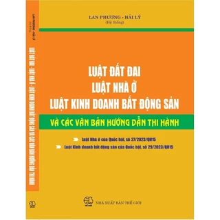 Sách - Luật Đất Đai, Luật Nhà Ở, Luật Kinh Doanh Bất Động Sản Và Các Văn Bản Hướng Dẫn Thi Hành