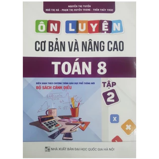 Sách : Ôn Luyện Cơ Bản Và Nâng Cao Toán 8 Tập 2 ( Bộ Sách Cánh Diều )