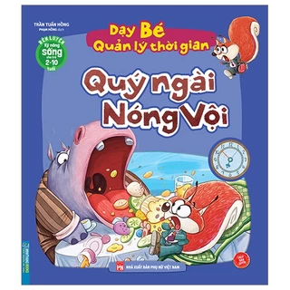 sách - Rèn luyện kỹ năng sống cho trẻ (2-10 tuổi) - Dạy bé quản lý thời gian - Qúy ngài nóng vội