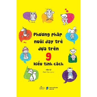 Sách - Phương Pháp Nuôi Dạy Trẻ Dựa Trên 9 Kiểu Tính Cách