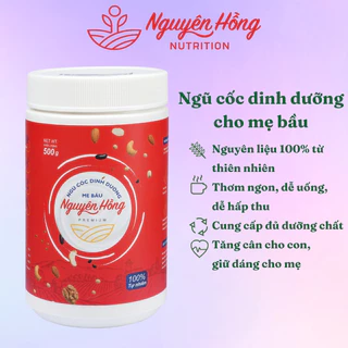 Ngũ cốc dinh dưỡng cho mẹ bầu Nguyên Hồng hộp 500 Gram – Bột ngũ cốc cho bà bầu từ 15 loại hạt tự nhiên cao cấp