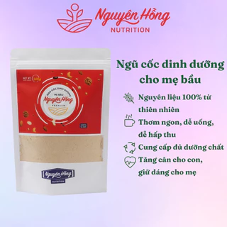 Ngũ cốc dinh dưỡng cho mẹ bầu Nguyên Hồng túi 300 Gram – Bột ngũ cốc cho bà bầu từ 15 loại hạt tự nhiên cao cấp