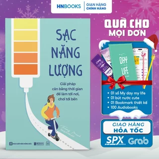 Sách Sạc Năng Lượng - Giải Pháp Cân Bằng Thời Gian Để Làm Tới Nơi, Chơi Tới Bến - Phát Triển Bản Thân Bizbooks