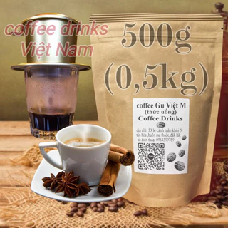 cà phê Việt Nam (thức uống) COFFEE DRINKS 500g (0,5KG) (được nhiều khách hàng thích)