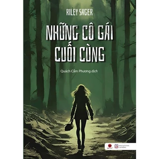 Sách - Những cô gái cuối cùng ( Riley Sager ) - Bách Việt Books