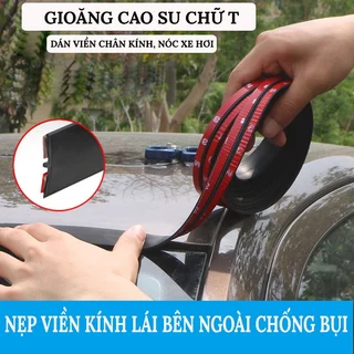 Gioăng Cao Su Chữ T - Dán Viền Chân Kính Nóc Xe Hơi Ô Tô, Nẹp Viền Kính Lái Bên Ngoài Chống Bụi Bẩn