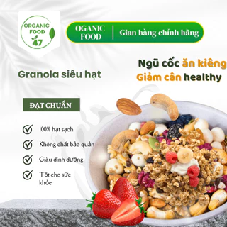 Granola siêu hạt 500gr, hạt ngũ cốc granola ăn kiêng giảm cân không đường tốt cho mẹ bầu từ Organicfood47