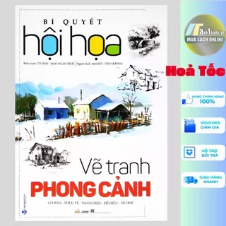 Sách - Bí Quyết Hội Họa - Vẽ Tranh Phong Cảnh (Từ Hảo, Diêu Tùng Tùng - Văn Lang)