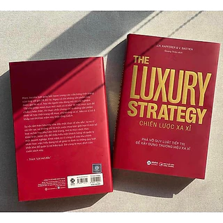 Sách - The Luxury Strategy : Chiến Lược Xa Xỉ - Phá Vỡ Quy Luật Tiếp Thị Để Xây Dựng Thương Hiệu Xa Xỉ