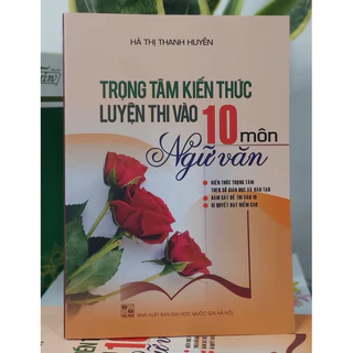 Sách - Trọng tâm kiến thức luyện thi vào lớp 10 môn ngữ văn