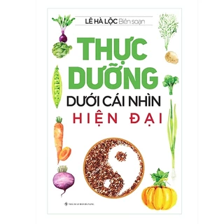 Sách - Thực Dưỡng Dưới Cái Nhìn Hiện Đại