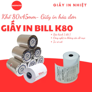 Giấy In Nhiệt k80, Giấy in bill, in hoá đơn khổ 80x45mm