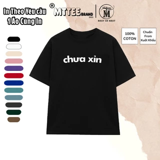 [Nhận in theo yêu cầu] Áo Thun Mẫu CHƯA XỈN Hài Hước cotton 100% áo phông Local Brand MTTee