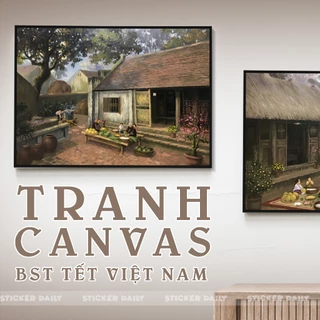 Tranh treo tường chủ đề Tết Việt Nam Xưa, chất liệu Canvas decor phòng khách, trang trí quán cafe, văn phòng, decor Tết