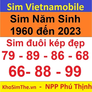 Sim sô đẹp Vietnamobile đầu 092 đuôi 86, 79, 68, 88, 99 - Sim năm sinh 1960 đến 2024