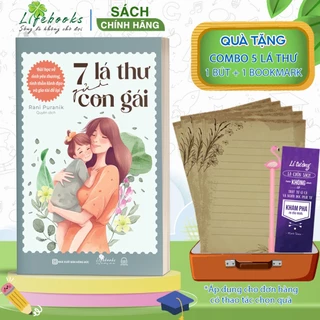 Sách 7 Lá Thư Gửi Con Gái: Bài Học Về Tình Yêu Thương, Tinh Thần Lãnh Đạo Và Gia Tài Để Lại - Lifebooks