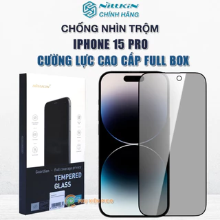 Kính cường lực chống nhìn trộm Iphone 15 Pro full màn hình chính hãng Nillkin - Dán màn hình Iphone 15 Pro