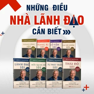 Bộ 101 Những Điều Nhà Lãnh Đạo Cần Biết - Trang Bị, Cố Vấn, Tự Phát Triển, Thanh Công, Mối Quan Hệ - Bizbooks