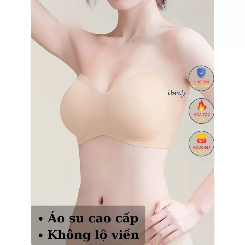 Áo Ngực Su Không Dây Cao Cấp iBra's Store, Áo Lót Mút Mỏng Không Gọng Không Lộ Viền Sexy Chống Tuột Ôm sát Body A78