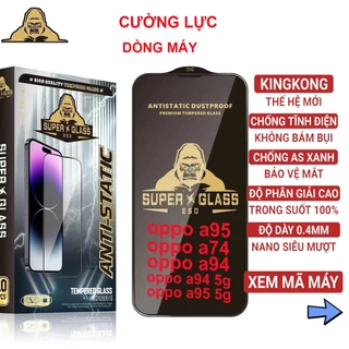 Kính cường lực oppo a74 / a94 / a94 5g / a95 / a95 5g (ô 21) super kingkong full màn / miếng dán