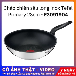 Chảo chiên sâu lòng inox Tefal Primary 28cm, Hàng chính hãng, Bảo hành 24 tháng.