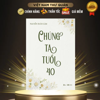 Sách - Chúng Ta Tuổi 40 - Nguyễn Xuân Lâm - Thái Hà