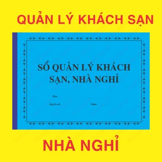 Sổ Quản Lý Khách Sạn/Nhà Nghỉ - KHỔ A4 - 100 TRANG