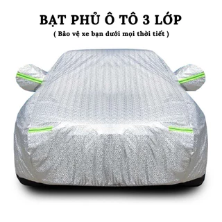 Bạt Phủ Toàn Xe Ô Tô 3 Lớp Cao Cấp , Chống Nóng, Chống Mưa, Chống Xước, Chống Cháy Cho Xe, Có Phản Quang , Có Khóa Kéo.