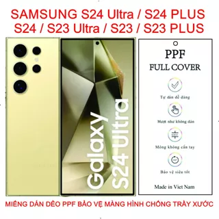 Miếng Dán PPF Full màng cho SAMSUNG S24 Ultra / S24 plus/ S24/ S23 Ultra/  S23 plus/ S23, Bảo vê màng hình toàn diện