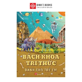 Sách - Bách khoa tri thức dành cho trẻ em - Cho trẻ từ 4 - 15 tuổi - Đinh Tị Books