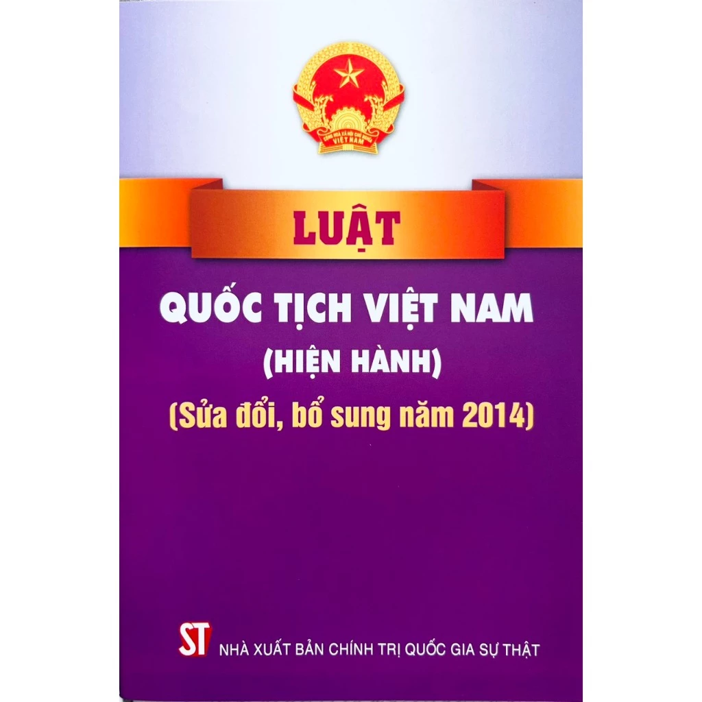 Sách - Luật Quốc Tịch Việt Nam (Hiện Hành) (Sửa Đổi, Bổ Sung Năm 2014)