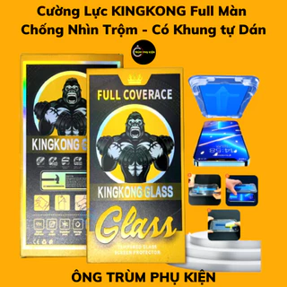 Cường Lực Chống Nhìn Trộm KINGKONG Khung Tự Dán Và CNT KingKong và CNT Thường