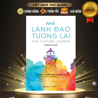 SÁCH: Nhà lãnh đạo tương lai: 140 CEO và 14.000 nhân viên toàn cầu nói gì về lãnh đạo? - SaiGonBooks