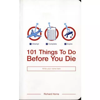 Sách phát triển bản thân hài hước bằng tiếng Anh - 101 Things To Do Before You Die