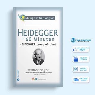 Sách - Những Nhà Tư Tưởng Lớn - Heidegger Trong 60 Phút - VLB