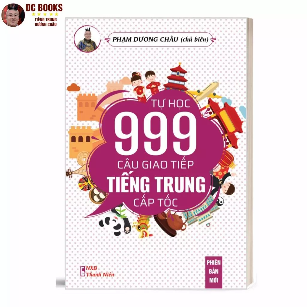 Sách Tự Học 999 Câu Giao Tiếp Tiếng Trung Cấp Tốc - Kèm Audio + Video Chuẩn Giọng Bản Xứ