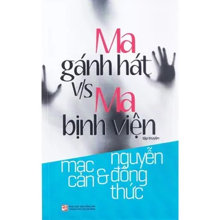 Sách - Ma Gánh Hát V/S Ma Bịnh Viện