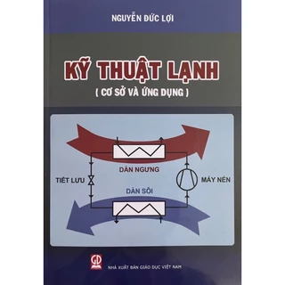 Sách - Kỹ Thuật Lạnh Cơ Sở Và Ứng Dụng (KL)