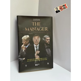 Sách - The Manager Bên trong suy nghĩ, chiến thuật và cách đắc nhân tâm của các nhà lãnh đạo tài ba (bìa cứng)