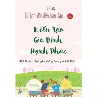 Sách - Từ Bạn Đời Đến Bạn Đạo Tập 2 - Kiến Tạo Gia Đình Hạnh Phúc