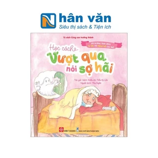 Sách - Bồi Dưỡng Tính Cách Tự Tin Và Mạnh Mẽ Cho Trẻ - Học Cách Vượt Qua Nỗi Sợ Hãi