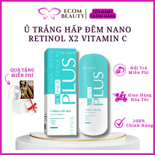 Ủ trắng hấp đêm NANO RETINOL x2 Vitamin C - Kem NANO dưỡng trắng da boby ban đêm, mềm mượt, không bết dính - ECOM BEAUTY