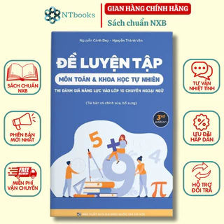 Sách Đề Luyện Tập Môn Toán và KHTN Thi Đánh Giá Năng Lực Vào Lớp 10 Chuyên Ngoại Ngữ