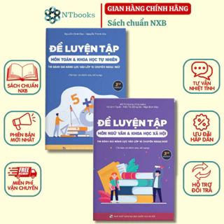 (Combo 2 cuốn)Đề Luyện Tập Thi Đánh Giá Năng Lực Vào Lớp 10 Chuyên Ngoại Ngữ Môn Toán - Ngữ Văn