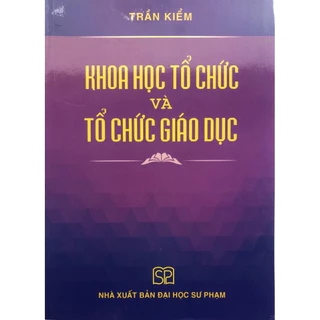 Sách - Khoa Học Tổ Chức Và Tổ Chức Giáo Dục