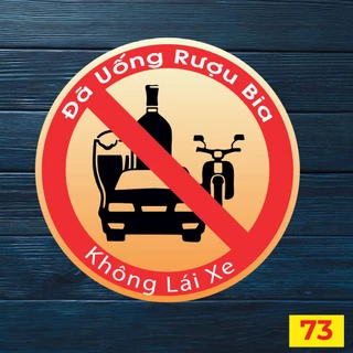 Miếng dán decal ĐÃ UỐNG RƯỢU BIA KHÔNG LÁI XE sticker trang trí xe ô tô, xe máy - Mã 73