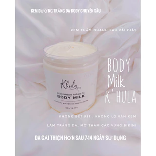 Kem dưỡng trắng da body K'HULA MILK 550gr,không bết rít, không lộ vân kem, trắng thật không ảo, chính hãng