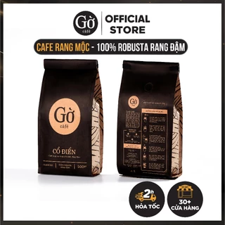 Gờ cafe gu CỔ ĐIỂN (đắng mạnh) 100% ROBUSTA RANG ĐẬM, cà phê mộc, rang xay nguyên chất