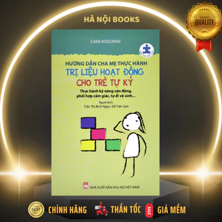 Sách - Hướng dẫn cha mẹ thực hành trị liệu hoạt động cho trẻ tự kỷ - NXB Phụ Nữ